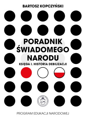 Poradnik świadomego narodu. Księga 1. Historia...