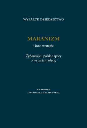 Wyparte dziedzictwo. Maranizm i inne strategie