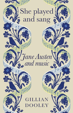 She Played and Sang. Jane Austen and Music