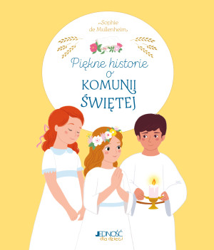 Piękne historie o Komunii Świętej