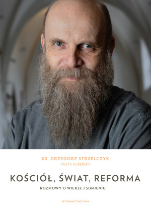 Kościół, świat, reforma. Rozmowy o wierze i sumieniu