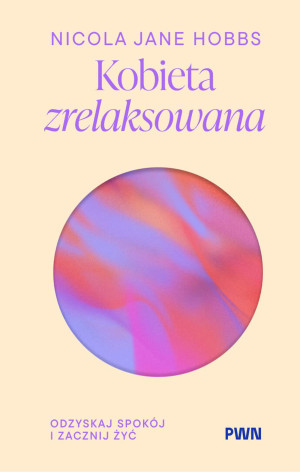 Kobieta zrelaksowana Odzyskaj spokój i zacznij żyć