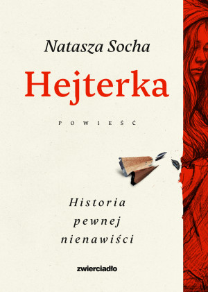 Hejterka. Historia pewnej nienawiści