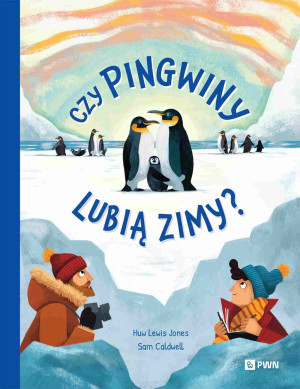 Czy pingwiny lubią zimy? W dziczy