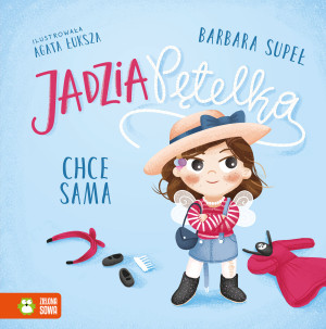 Jadzia Pętelka chce sama. Jadzia Pętelka