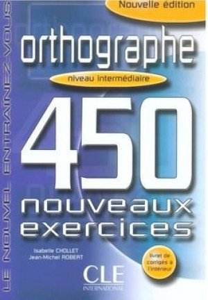 Orthographe 450 exercices intermediaire + corrige