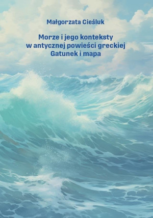 Morze i jego konteksty w antycznej powieści..