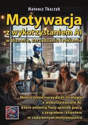 Motywacja z wykorzystaniem AI w biznesie...