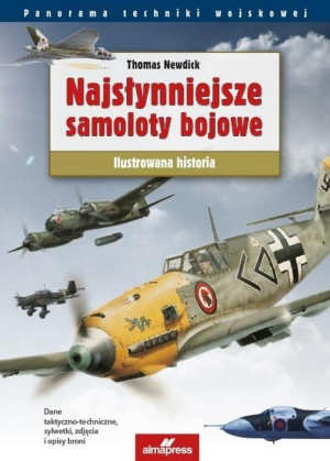 Najsłynniejsze samoloty bojowe Ilustrowana historia