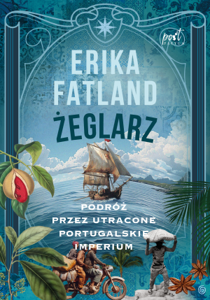 Żeglarz Podróż przez utracone portugalskie imperium