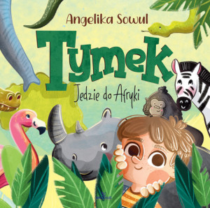 Tymek jedzie do Afryki
