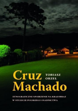 Cruz Machado Etnograficzne spojrzenie na...