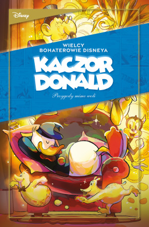 Przygody mimo woli. Wielcy bohaterowie Disneya. Kaczor Donald. Tom 2