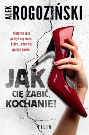 Jak Cię zabić kochanie