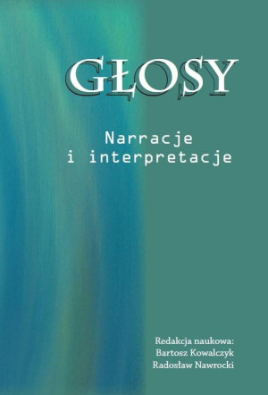 Głosy. Narracje i interpretacje