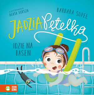 Jadzia Pętelka idzie na basen. Jadzia Pętelka