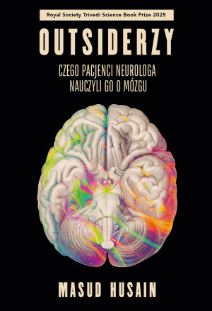 Outsiderzy. Czego pacjenci neurologa nauczyli go o mózgu