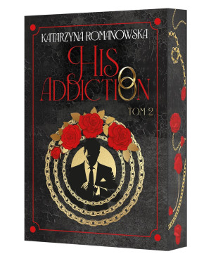His Addiction. His Obsession. Tom 2 (ilustrowane brzegi)