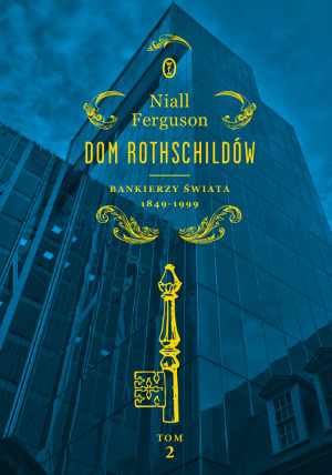 Bankierzy świata 1849-1999. Dom Rothschildów. Tom 2 wyd. 2026