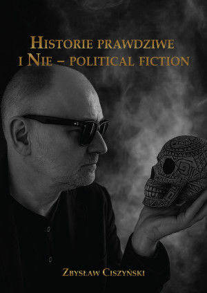 Historie prawdziwe i Nie – political fiction