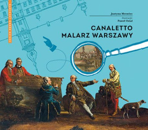 Canaletto Malarz Warszawy