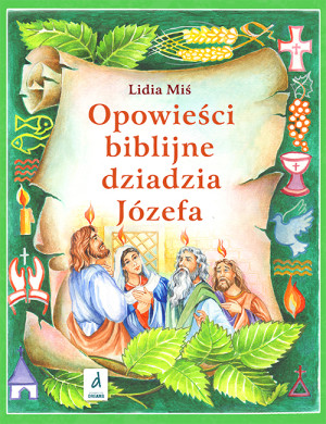 Opowieści biblijne dziadzia Józefa. Tom 4 wyd. 2026