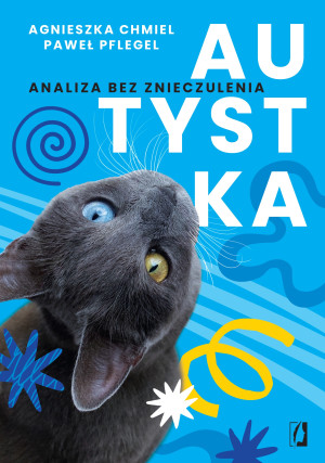 Autystka. Analiza bez znieczulenia