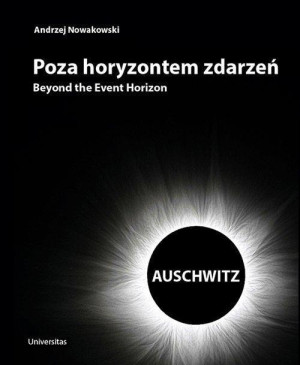 Poza horyzontem zdarzeń. AUSCHWITZ