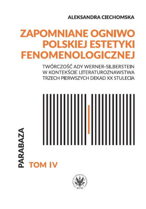 Zapomniane ogniwo polskiej estetyki fenomenologicznej. Twórczość Ady Werner-Silberstein w kontekście