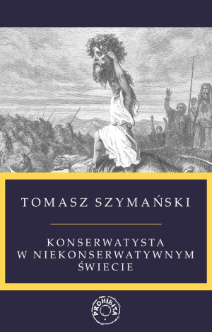 Konserwatysta w niekonserwatywnym świecie