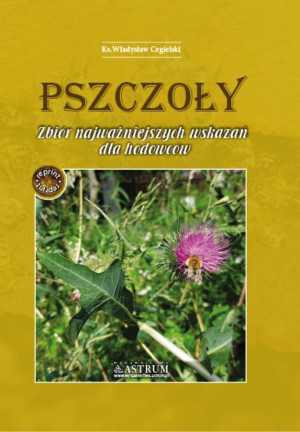 Pszczoły. Zbiór najważniejszych wskazań dla... A5