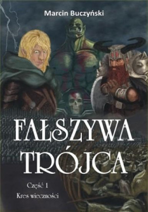 Fałszywa Trójca Część 1 Kres wieczności