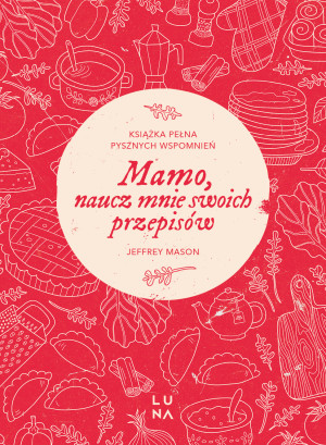 Mamo, naucz mnie swoich przepisów