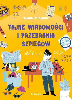 Tajne wiadomości i przebrania szpiegów