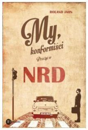 My konformiści Przeżyć w NRD