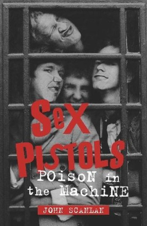 Sex Pistols. Poison in the Machine