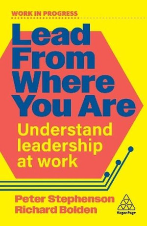 Lead From Where You Are. Understand Leadership at Work