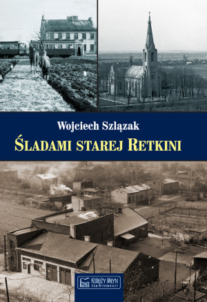 Śladami starej Retkini