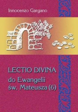 Lecito Devina Do Ewangelii Mateusza 6 Izrael nie uznaje Jezusa Mesjasza (rozdz. 19,1-22,46)/ Tom 28