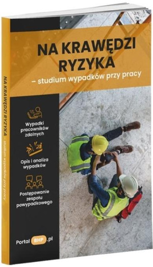 Na krawędzi ryzyka - studium wypadków przy pracy