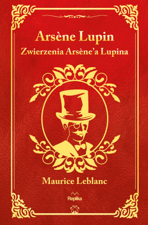 Zwierzenia Arsène'a Lupina. Arsène Lupin