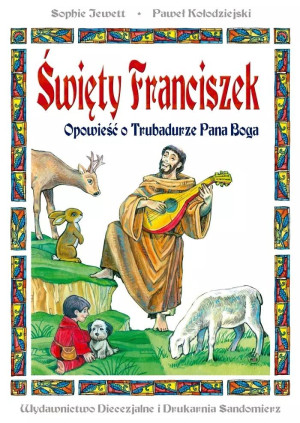 Święty Franciszek. Opowieść o Trubadurze Pana.. TW