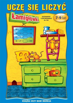 Uczę się liczyć. Łamigłówki. 7-9 lat. Dodawanie..