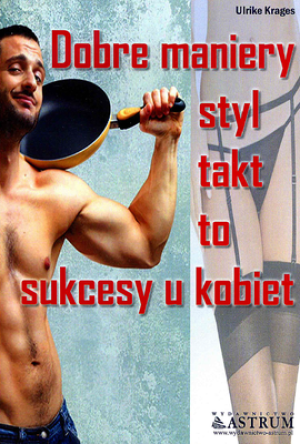 Dobre maniery styl takt to sukcesy kobiety