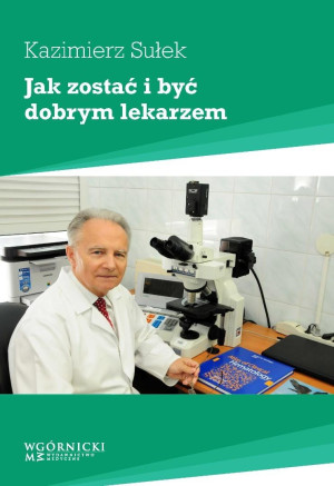 Jak zostać i być dobrym lekarzem