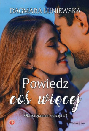 Okryci gramem odwagi T.1 Powiedz coś więcej