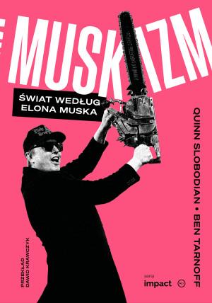 Muskizm. Świat według Elona Muska