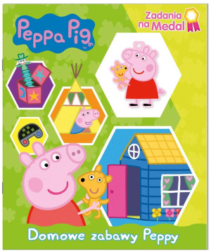 Świnka Peppa. Zadania na medal 1. Domowe zabawy Peppy