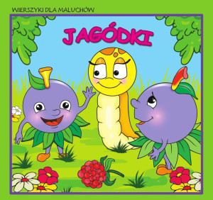 Wierszyki dla maluchów. Jagódki
