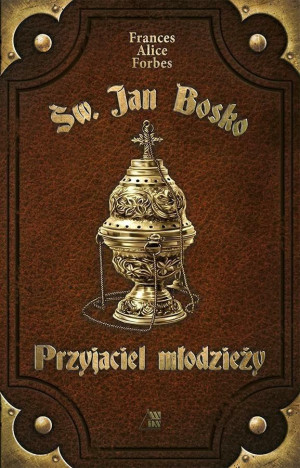 Św. Jan Bosko. Przyjaciel młodzieży